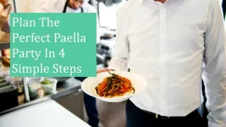 Plan The Perfect Paella Party In 4 Simple Steps
