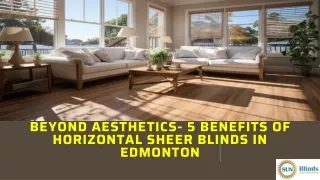 Beyond Aesthetics- 5 Benefits Of Horizontal Sheer Blinds In Edmonton
