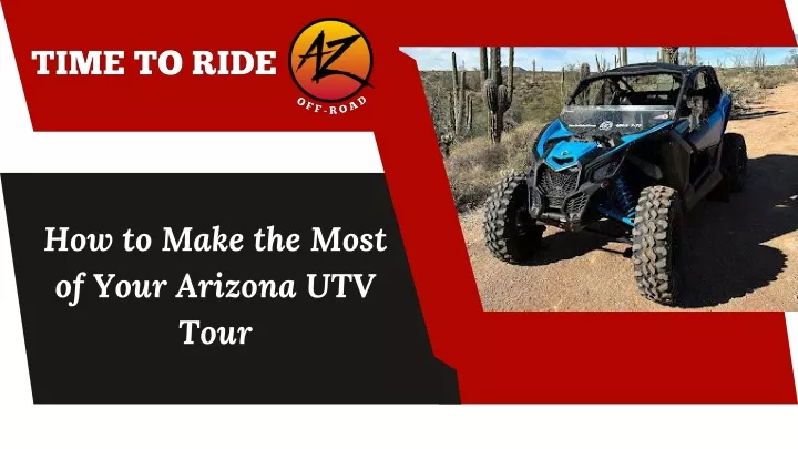 how to make the most of your arizona utv tour