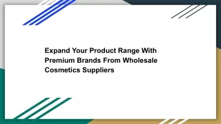 Expand Your Product Range With Premium Brands From Wholesale Cosmetics Suppliers