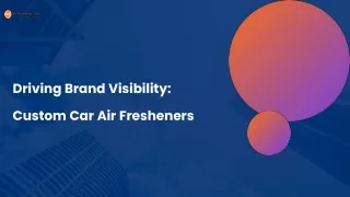 Driving Brand Visibility : Custom Car Air Fresheners