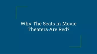Why The Seats in Movie Theaters Are Red_