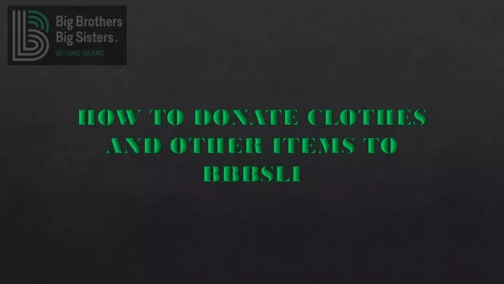 how to donate clothes and other items to bbbsli