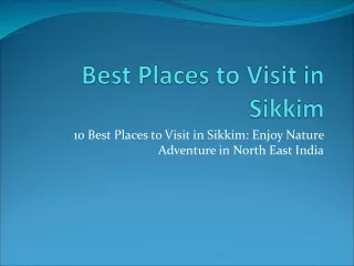 10 Best Places to Visit in Sikkim: Enjoy Nature Adventure in North East India