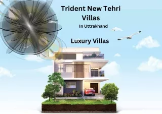 Trident New Tehri Villas |  Discover your new happy place