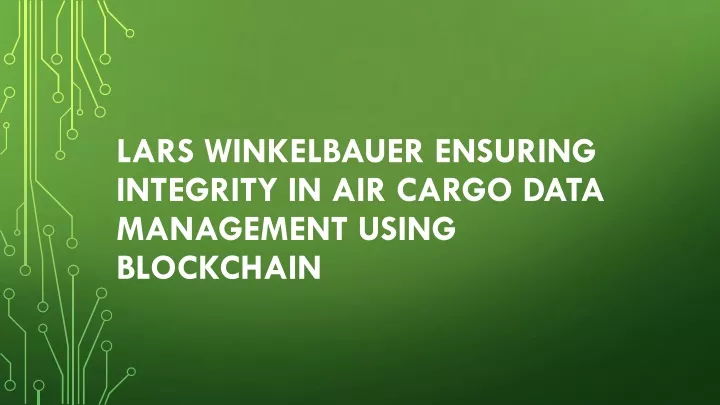 lars winkelbauer ensuring integrity in air cargo data management using blockchain