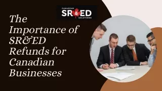 The Importance of SR&ED Refunds for Canadian Businesses