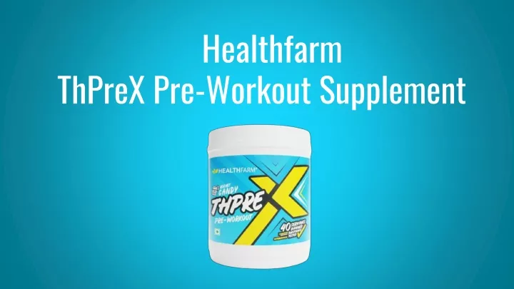 healthfarm thprex pre workout supplement