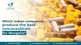 Which Indian companies produce the best nutraceuticals for Mongolia? | JoinHub
