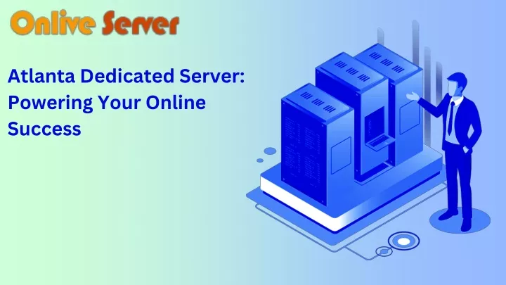 atlanta dedicated server powering your online