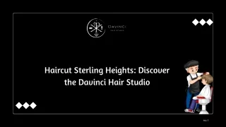 Haircut Sterling Heights Discover the Davinci Hair Studio