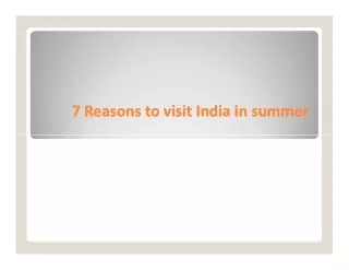 7 Reasons to visit India in summer