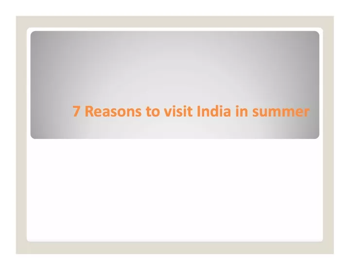 7 reasons to visit india in summer 7 reasons