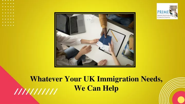 whatever your uk immigration needs we can help