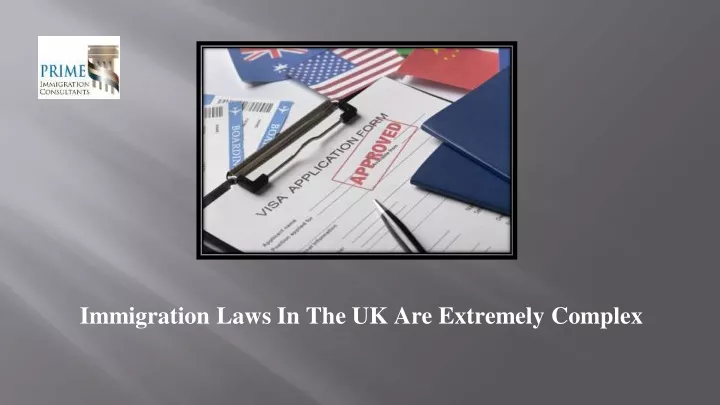 immigration laws in the uk are extremely complex