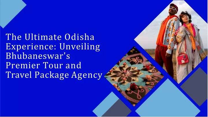the ultimate odisha experience unveiling bhubaneswar s premier tour and travel package agency