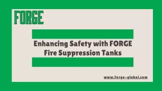 enhancing safety with forge fire suppression tanks