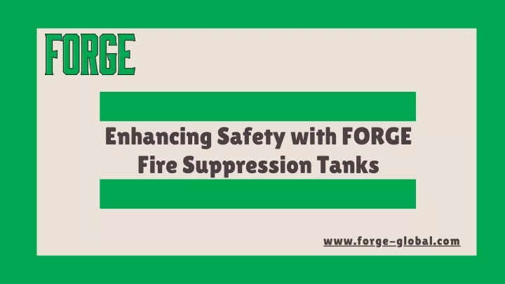 enhancing safety with forge fire suppression tanks