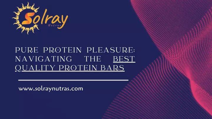 pure protein pleasure navigating quality protein