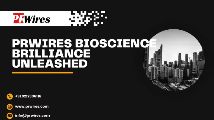 prwires bioscience brilliance unleashed