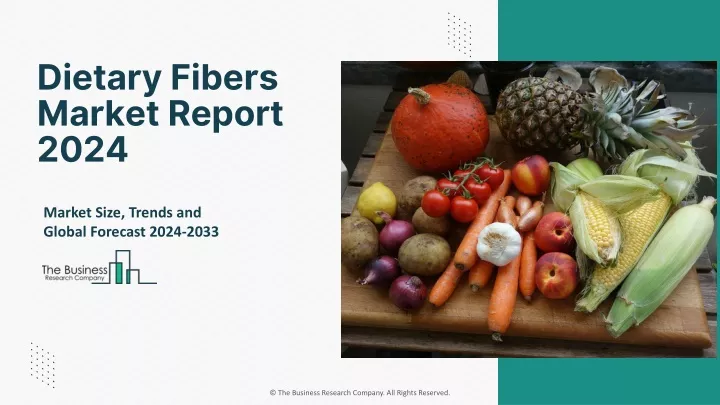 dietary fibers market report 2024