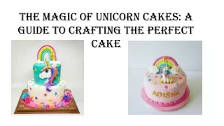 The Magic of Unicorn Cakes: A Guide to Crafting the Perfect Cake