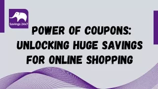 Savings24X7 - Power of Coupons Unlocking Huge Savings for Online Shopping