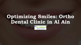 Optimizing Smiles: Ortho Dental Clinic in Al Ain