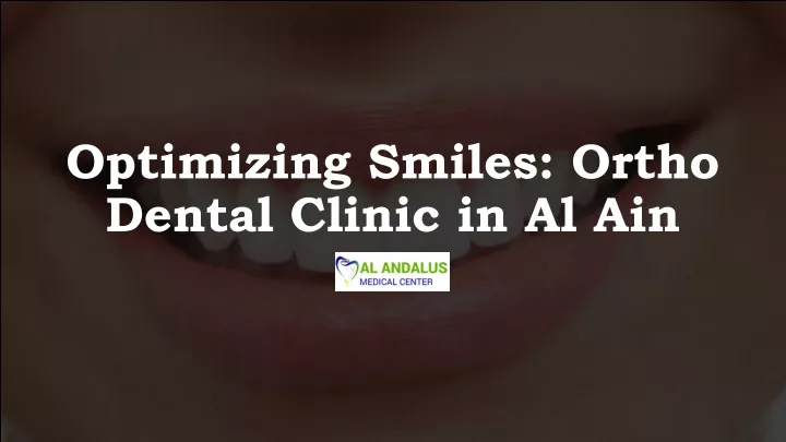 optimizing smiles ortho dental clinic in al ain