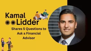 Kamal Lidder Shares 5 Questions to Ask a Financial Advisor