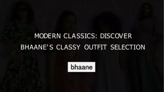 Modern Classics Discover Bhaane's Classy Outfit Selection