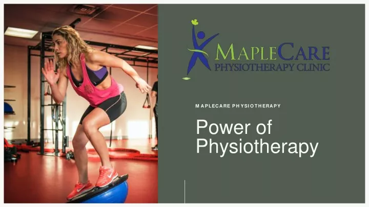 Ppt Physiotherapy In Kanata Maplecare Physiotherapy Powerpoint