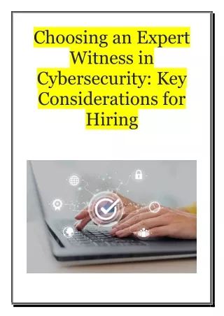 Choosing an Expert Witness in Cybersecurity - Key Considerations for Hiring