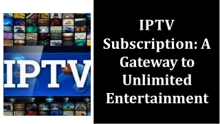 IPTV Subscription A Gateway to Unlimited Entertainment