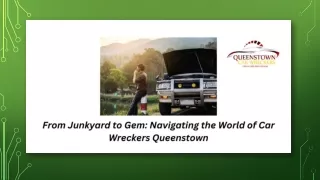 From Junkyard to Gem Navigating the World of Car Wreckers Queenstown