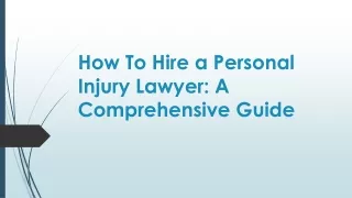 How To Hire a Personal Injury Lawyer A Comprehensive Guide