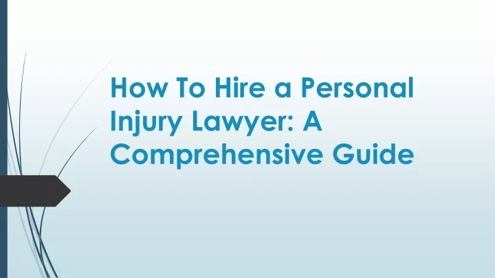 how to hire a personal injury lawyer a comprehensive guide