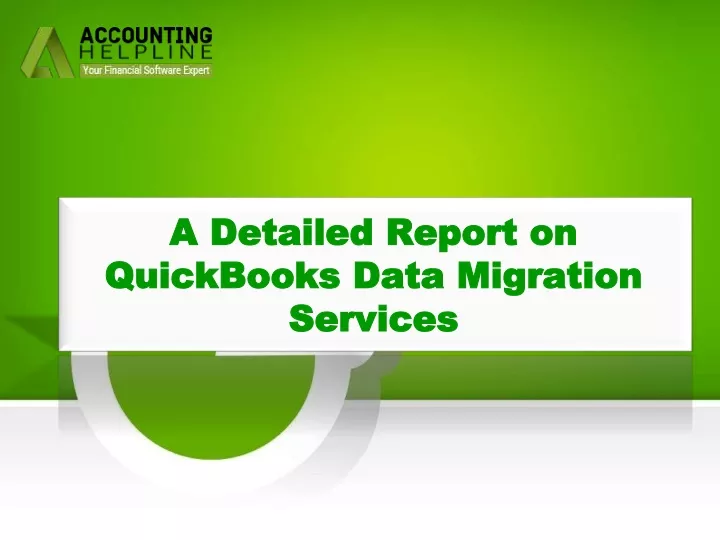 a detailed report on quickbooks data migration services