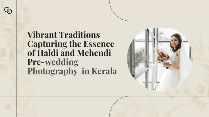 vibrant traditions capturing the essence of haldi and mehendi pre wedding photography in kerala