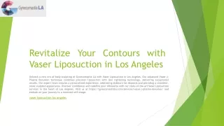 Revitalize Your Contours with Vaser Liposuction in Los Angeles