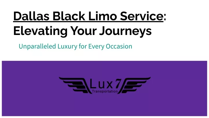 dallas black limo service elevating your journeys