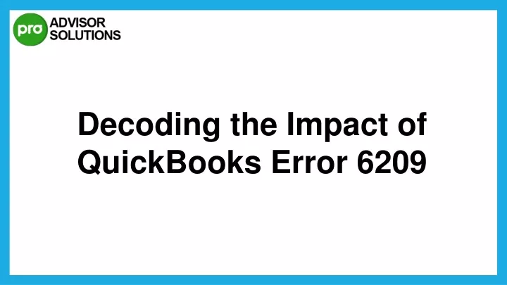 decoding the impact of quickbooks error 6209