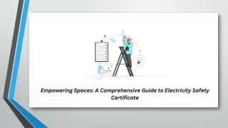 Empowering Spaces A Comprehensive Guide to Electricity Safety Certificate