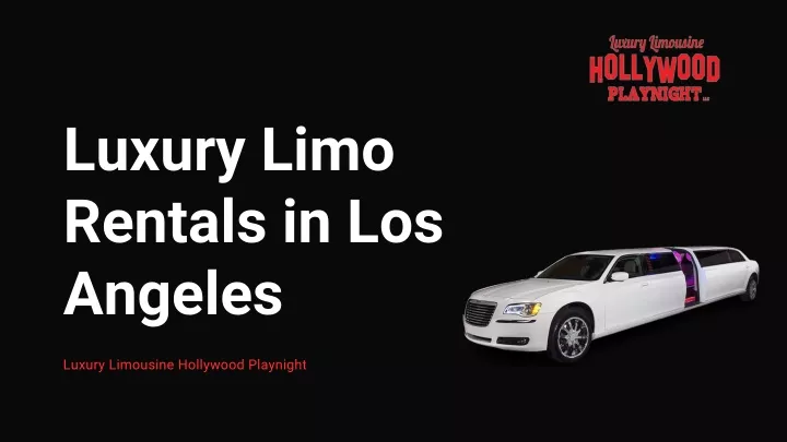 luxury limo rentals in los angeles