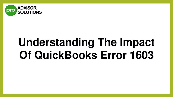 understanding the impact of quickbooks error 1603