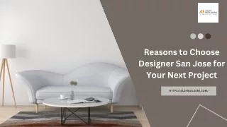 Top Reasons to Choose Designer San Jose for Your Next Project
