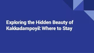 Exploring the Hidden Beauty of Kakkadampoyil_ Where to Stay