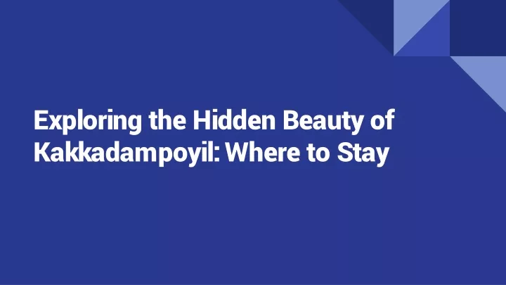 exploring the hidden beauty of kakkadampoyil where to stay