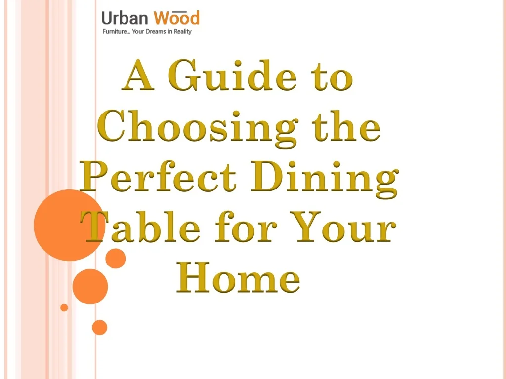 PPT - A Guide to Choosing the Perfect Dining Table for Your Home ...