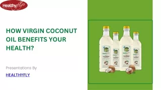How Virgin Coconut Oil Benefits Your Health?